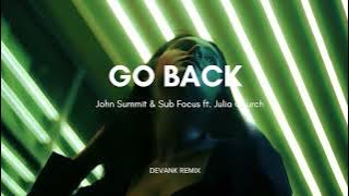 John Summit & Sub Focus ft. Julia Church - Go Back (DEVANK REMIX)