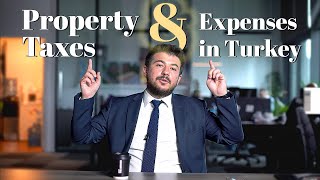Property Taxes and Expenses in Turkey | Turkish Real Estate Tax System 🧾