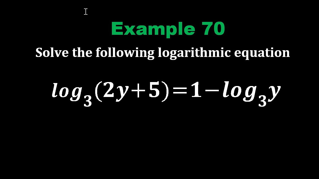 Solving LOGARITHMIC EQUATION Example 70 - YouTube
