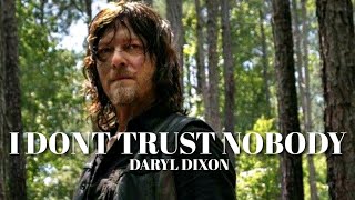 Daryl Dixon Tribute || I Don't Trust Nobody [TWD]