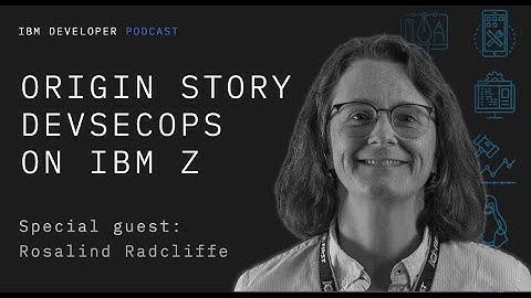 Rosalind Radcliffe | DevSecOps | Origin Story