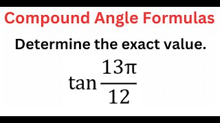 EXACT Value Of tan(13pi/12)
