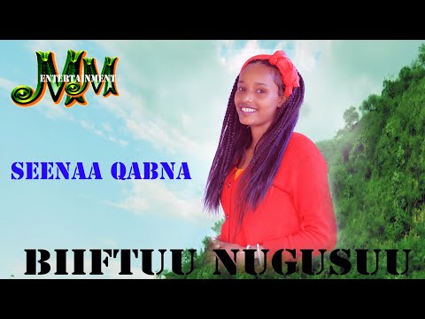 Biiftuu Nugusuu Seenaa Qabna New Video Oromoo Music 2025