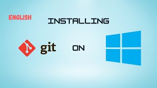 Installing Git On Windows - English