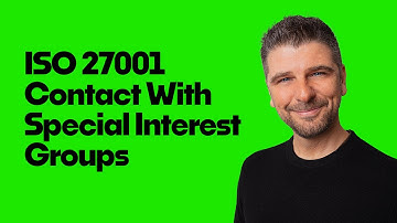 ISO 27001:2022 Annex A 5.6: Contact With Special Interest Groups Explained