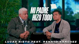 Lucas Nieto Feat. Renato Sanchez - Mi Padre Hizo Todo (Video Oficial)