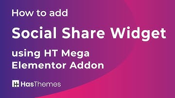 How to add Social Share Widget using HT Mega Elementor Addon | Part 39