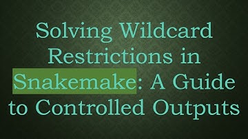 Solving Wildcard Restrictions in Snakemake: A Guide to Controlled Outputs