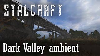 Stalcraft Ost - Тёмная Долина / Dark Valley Ambient