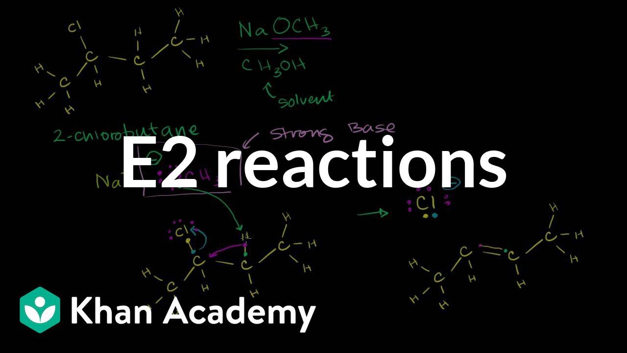 ⁣E2 reactions | Substitution and elimination reactions | Organic chemistry | Khan Academy