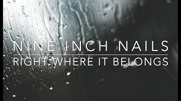 Nine Inch Nails - Right Where It Belongs (Lyrics)