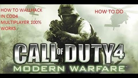 how to cheat  and wallhacks in cod4