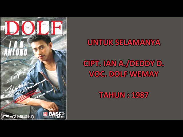 DOLF WEMAY - UNTUK SELAMANYA (Cipt. Ian A./Deddy D.) (1987) class=