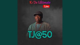 TJ @ 50 Pt. 1 (Live)
