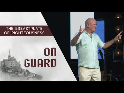 On Guard! It’s A Spiritual Battle Out There | The Breastplate of Righteousness
