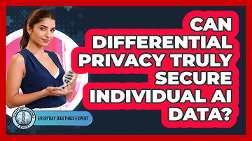 Can Differential Privacy Truly Secure Individual AI Data? - Everyday Bioethics Expert