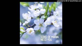 Video thumbnail of "Sons of Maria - Need You (Original Mix)"