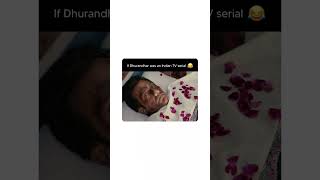 | Relatable meme | #dhurandhar #indian #serial #rehmandakait #tv #youtubeshorts