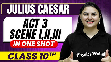 JULIUS CAESAR ACT 3 (SCENE I, II, III in One Shot 🔥| Line by line | ICSE Class 10
