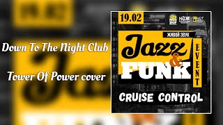 Cruise Control – Down To The Night Club (Tower Of Power cover)