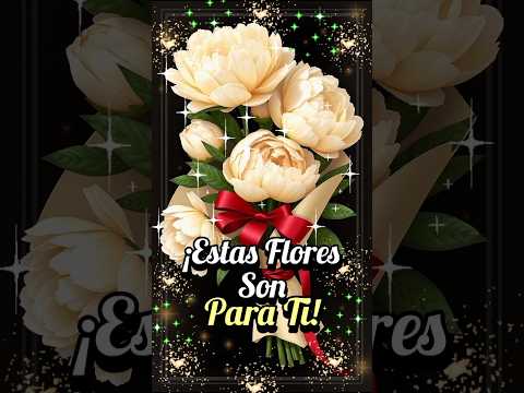 HERMOSO MENSAJE!!💌🤫ESTAS HERMOSAS