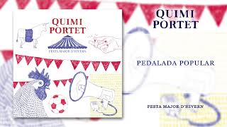 Quimi Portet - Pedalada popular (Audio Oficial)