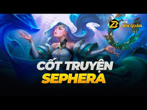 Video Cốt Truyện Tướng: SEPHERA - THIÊN MỆNH THỦY SƯ | Box... - youtube
