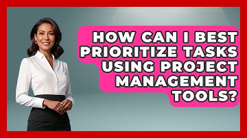 How Can I Best Prioritize Tasks Using Project Management Tools? - Graphic Design Nerd