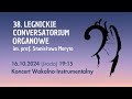 38. Legnickie Conversatorium Organowe im. prof. Stanisława Moryto / Koncert wokalno-instrumentalny