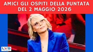 AMICI GLI OSPITI DELLA PUNTATA DEL 2 MAGGIO 2026 #amici #mariadefilippi #lvs #laverasquadra 