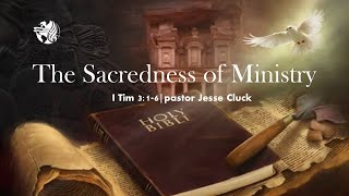 The Sacredness of Ministry pastor Jesse Cluck  Victory Chapel Yigo Guam