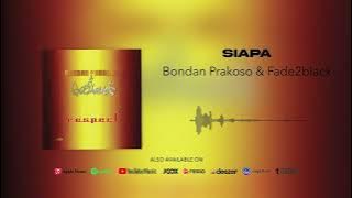 Bondan Prakoso & Fade2Black - Siapa