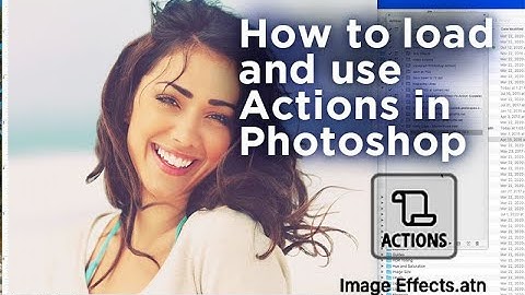 How to load and use Actions in Photoshop CC 2020