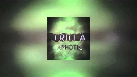 Trilla - Aphotic [FREE DL]