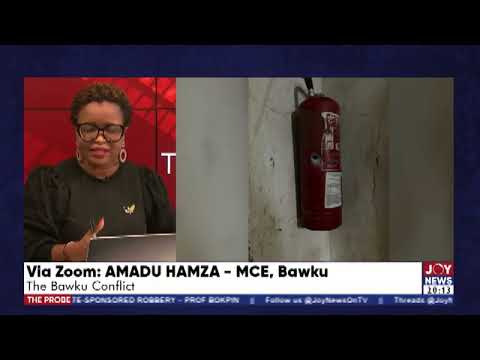 The Bawku Conflict: Seven people died in the last one week - Amadu Hamza, MCE, Bawku. #TheProbe