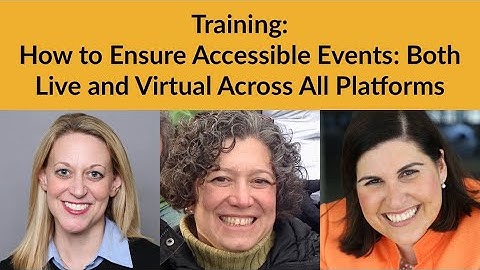 How to Ensure Accessible Events: Both Live and Virtual Across All Platforms