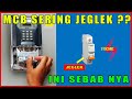 PENYEBAB MCB RUMAH SERING JEGLEK /TRIP/TURUN DAN SOLUSINYA