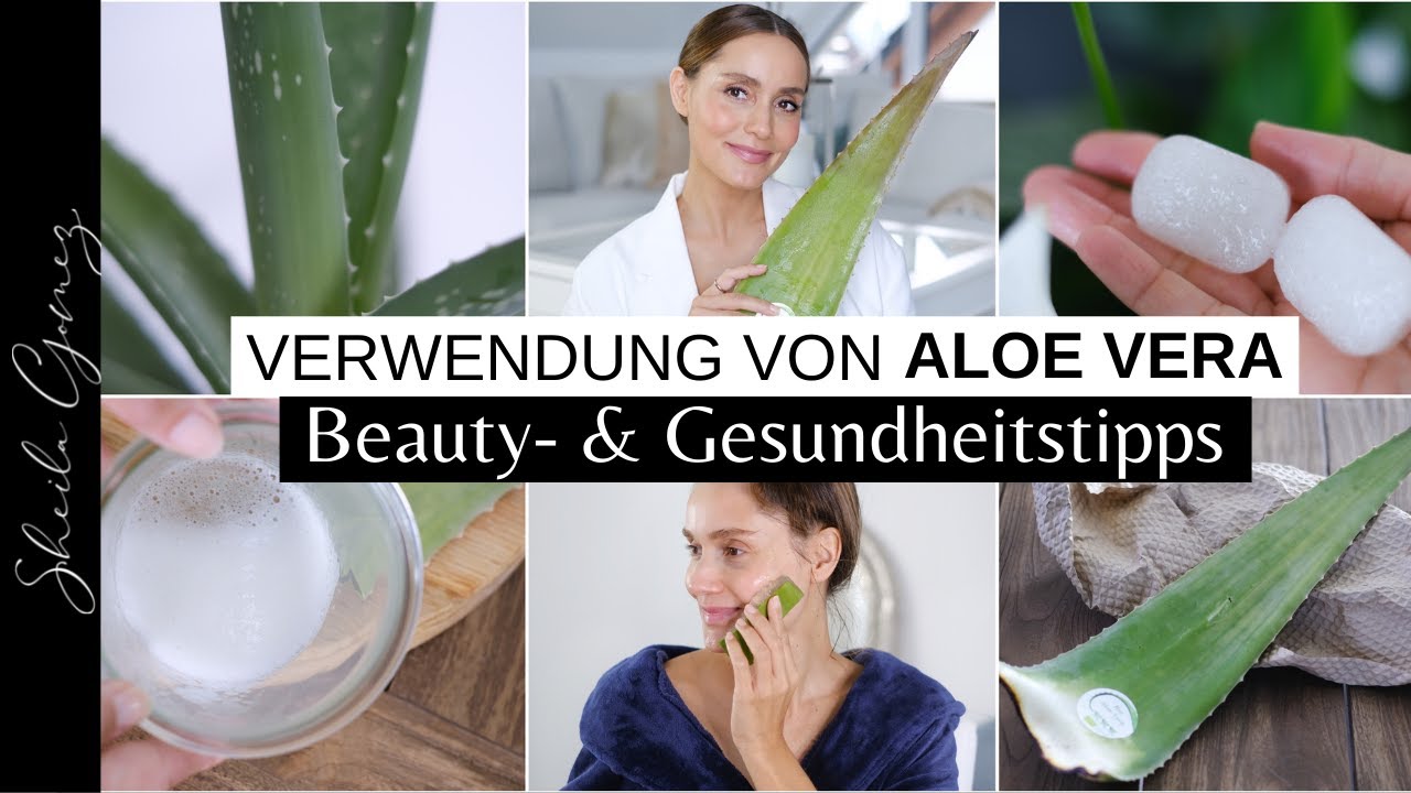 Aloe Vera Verwendung | Schnheitsgeheimnis fr Haare & Haut DIY | Sheila  Gomez