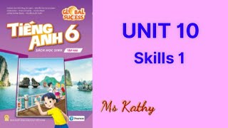 Unit 10 lớp 6: Skills 1 (Global Success) | Giải Tiếng Anh 6