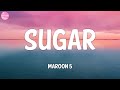 Maroon 5 - Sugar (Lyrics)