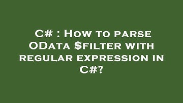C# : How to parse OData $filter with regular expression in C#?