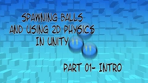 Part 1 Tutorial of a Demo of Spawning Balls