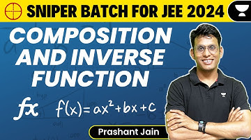 Composition and Inverse Function for JEE Main 2024 | Sniper Batch | Unacademy Atoms | Prashant Jain