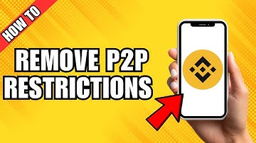 How To Remove Restrictions On Binance P2P