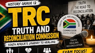 GRADE 12 HISTORY | TRUTH AND RECONCILIATION COMMISSION (TRC) 