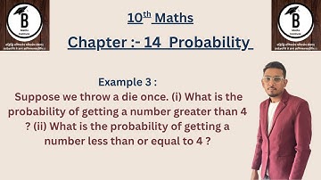 Suppose we throw a die once. (i) what is the probability of getting a number greater than 4? (ii) w