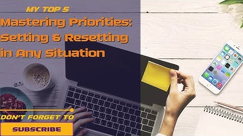 Mastering Priorities: Setting & Resetting in Any Situation