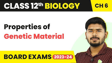 Class 12 Biology Chapter 6 | Properties of Genetic Material - Molecular Basis of Inheritance 2022-23