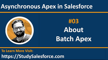 03 About Batch Apex | Asynchronous Apex in Salesforce | Learn Salesforce Development with Sanjay