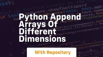 Python append arrays of different dimensions